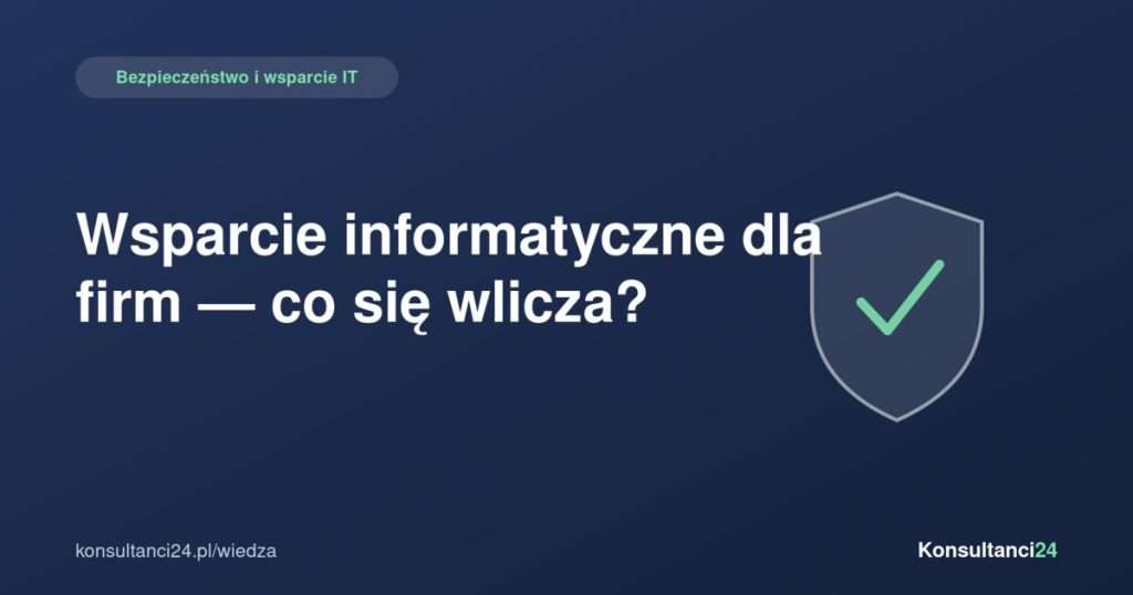 Grafika artykułu: Wsparcie informatyczne dla firm — co się wlicza?